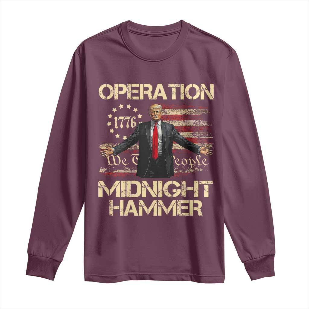 Operation Midnight Hammer Long Sleeve Shirt We The People 1776 American Flag TS02 Maroon Print Your Wear