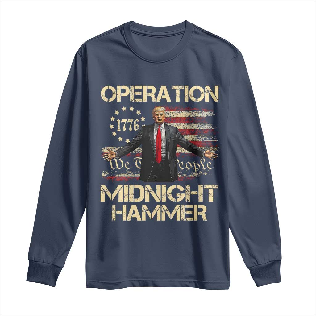 Operation Midnight Hammer Long Sleeve Shirt We The People 1776 American Flag TS02 Navy Print Your Wear