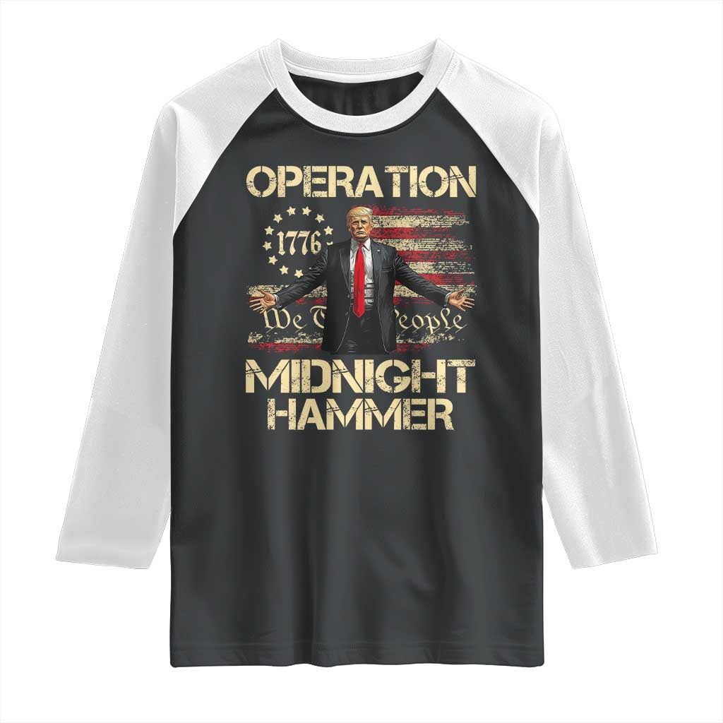 Operation Midnight Hammer Raglan Shirt We The People 1776 American Flag TS02 Black White Print Your Wear