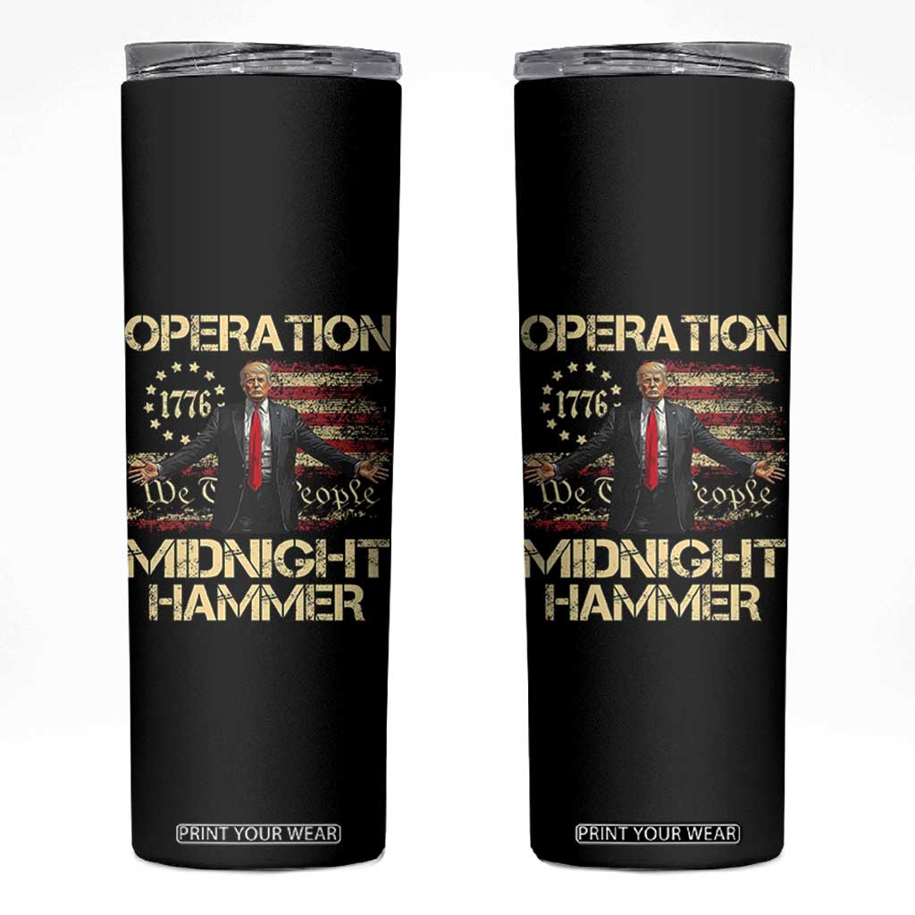 Operation Midnight Hammer Skinny Tumbler We The People 1776 American Flag TS02 Black Print Your Wear