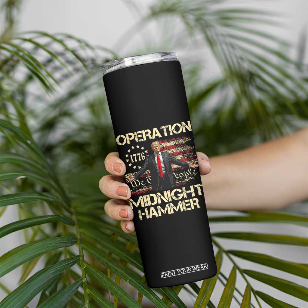 Operation Midnight Hammer Skinny Tumbler We The People 1776 American Flag TS02 Print Your Wear