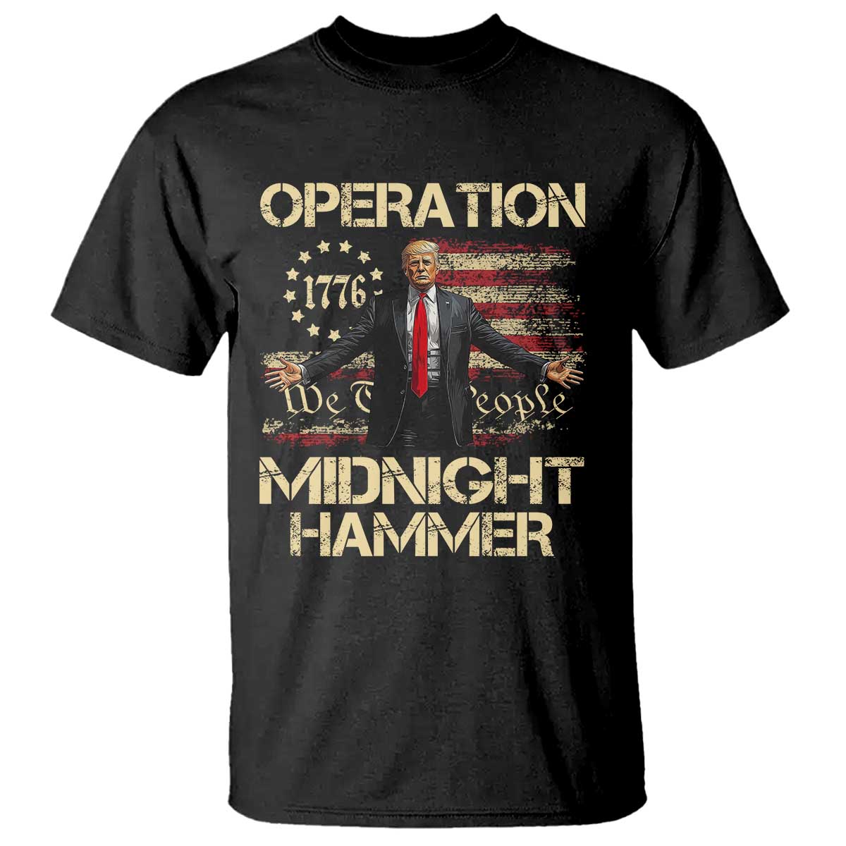 Operation Midnight Hammer T Shirt We The People 1776 American Flag TS02 Black Print Your Wear