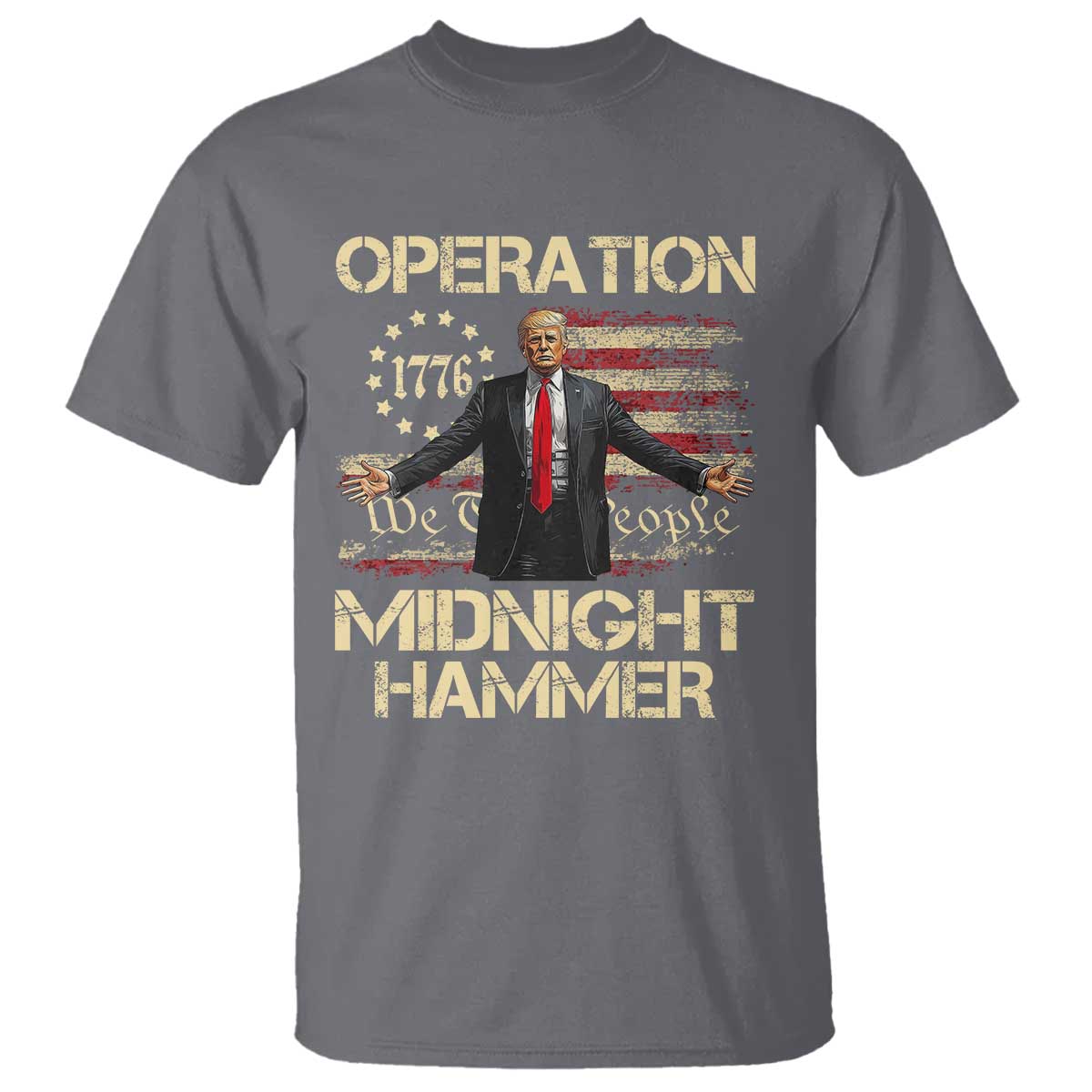 Operation Midnight Hammer T Shirt We The People 1776 American Flag TS02 Charcoal Print Your Wear