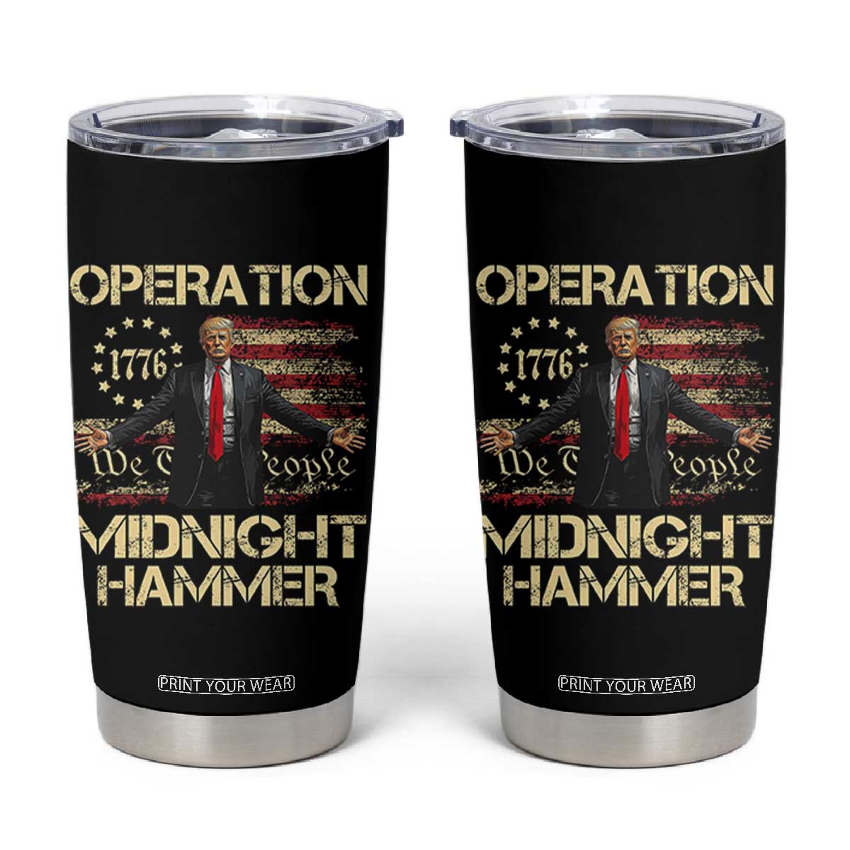 Operation Midnight Hammer Tumbler Cup We The People 1776 American Flag TS02 Black Print Your Wear