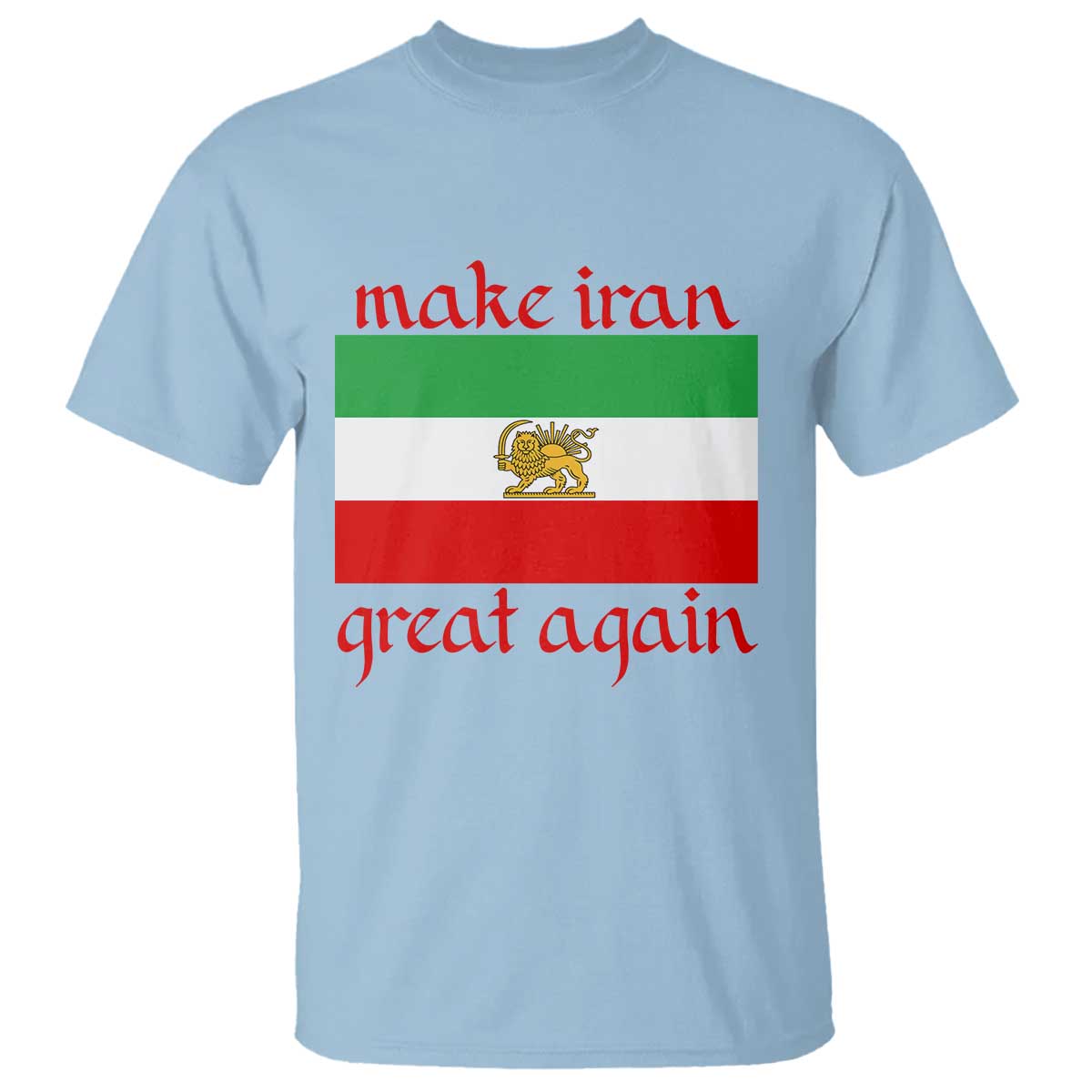 Make Iran Great Again T Shirt Vintage Lion and Sun Flag Patriotic Iranian Pride TS02 Light Blue Print Your Wear