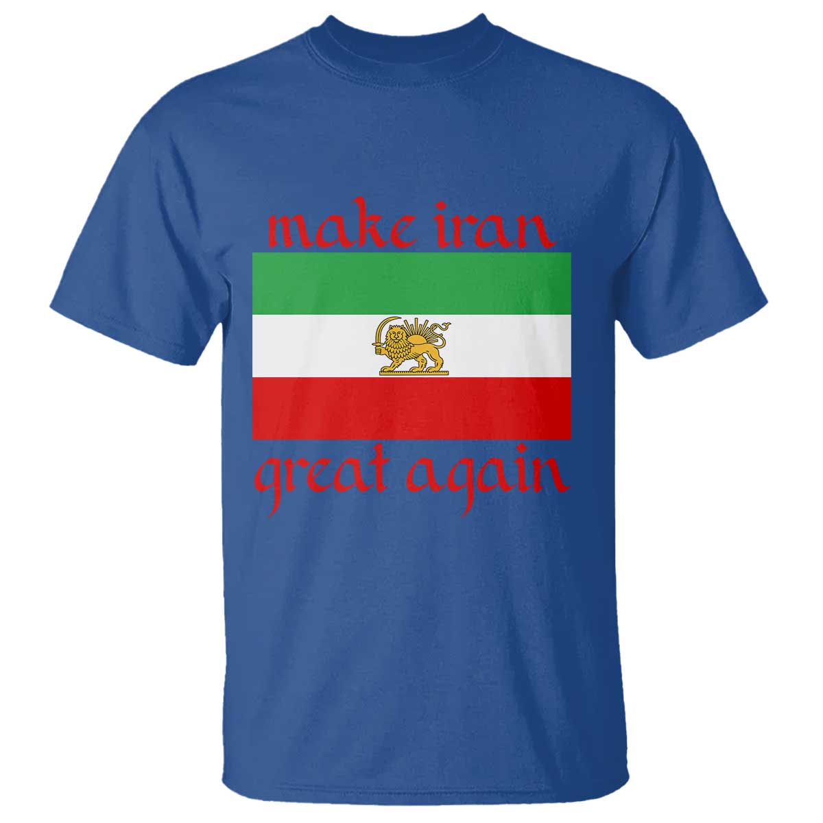 Make Iran Great Again T Shirt Vintage Lion and Sun Flag Patriotic Iranian Pride TS02 Royal Blue Print Your Wear