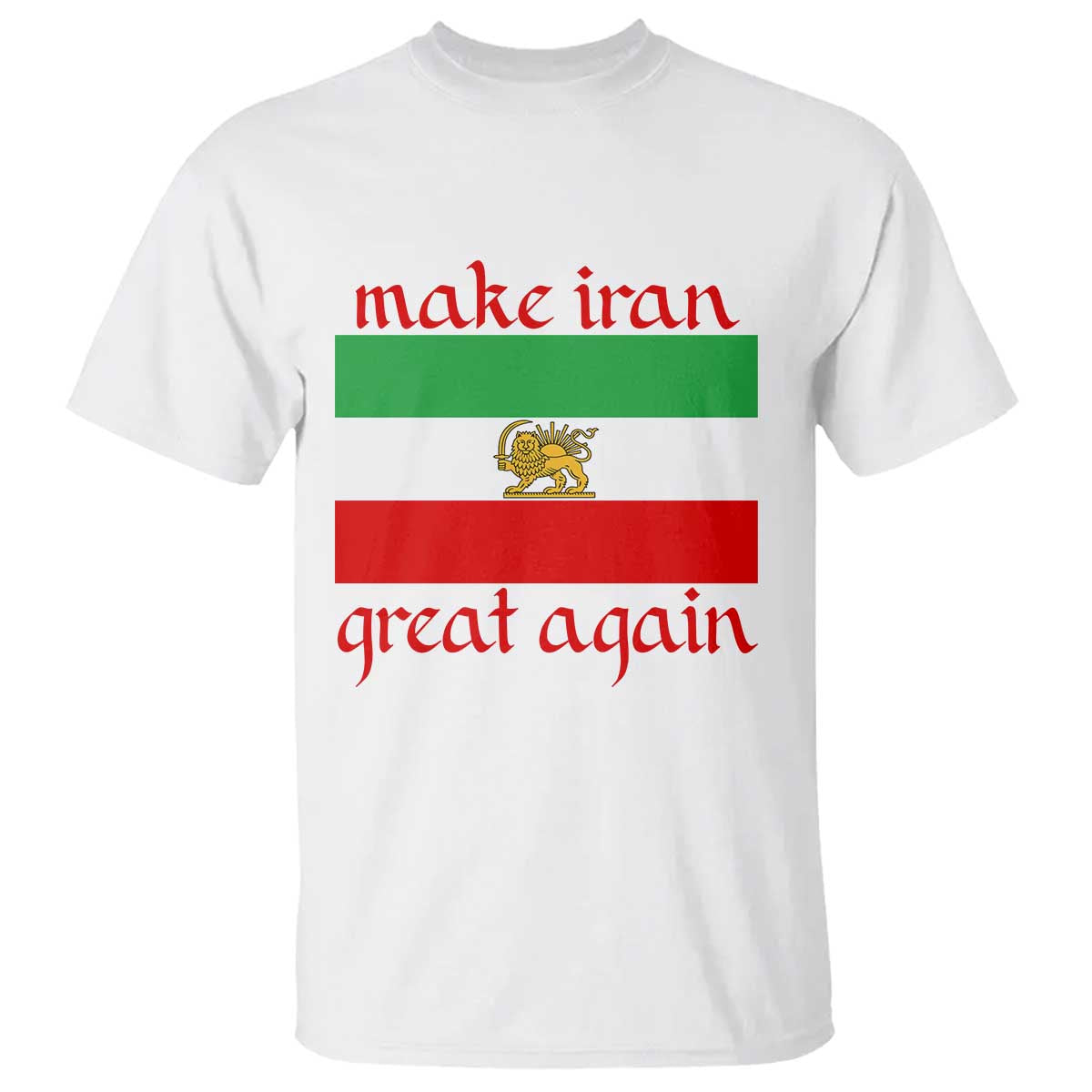 Make Iran Great Again T Shirt Vintage Lion and Sun Flag Patriotic Iranian Pride TS02 White Print Your Wear