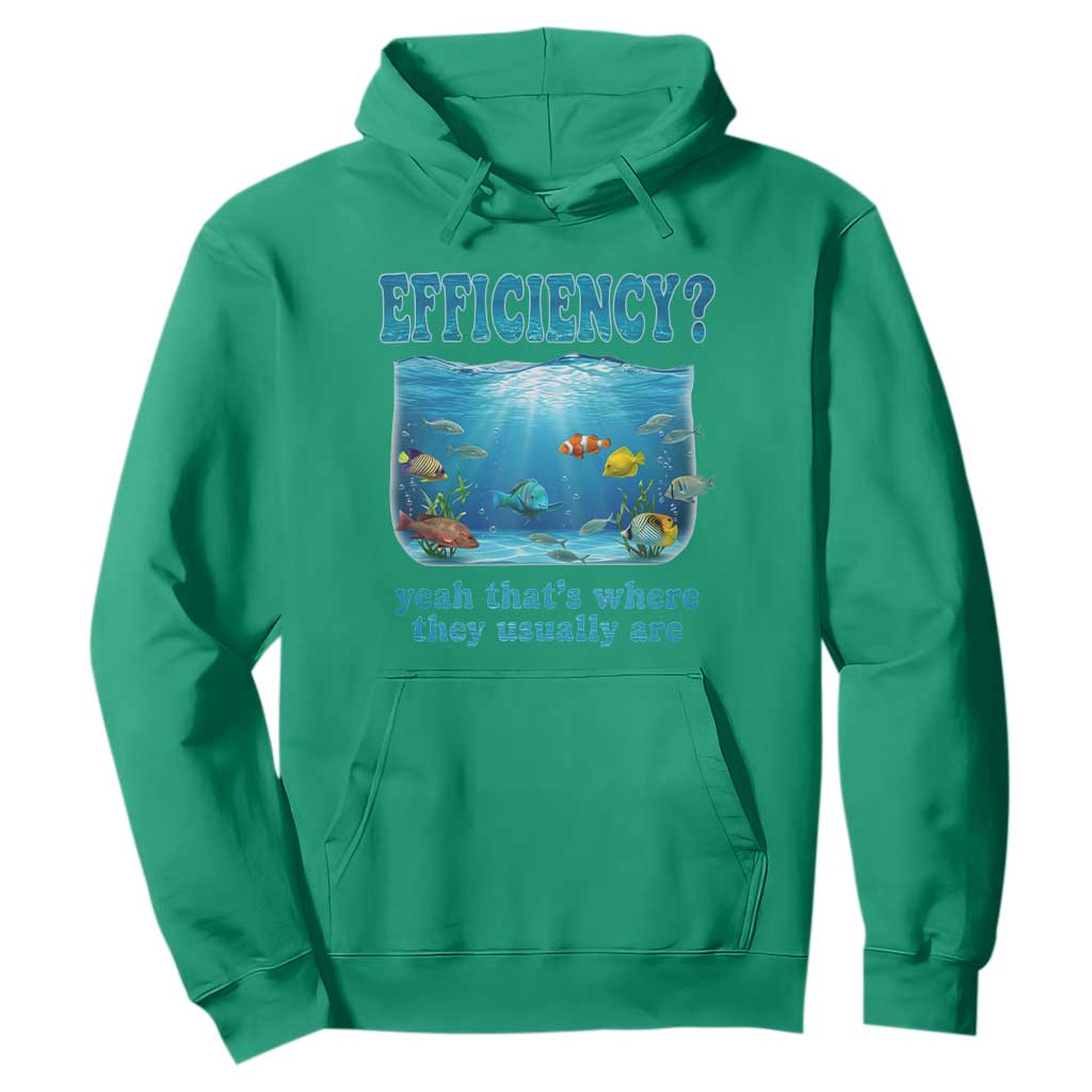 Efficiency Is Fish In Sea Funny Fish Pun Dad Joke Hoodie Yeah Thats Where They Usually Are Marine Life Ocean Humor