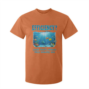 Efficiency Is Fish In Sea Funny Fish Pun Dad Joke T Shirt For Kid Yeah Thats Where They Usually Are Marine Life Ocean Humor