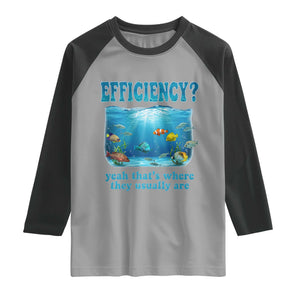 Efficiency Is Fish In Sea Funny Fish Pun Dad Joke Raglan Shirt Yeah Thats Where They Usually Are Marine Life Ocean Humor