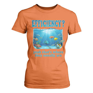 Efficiency Is Fish In Sea Funny Fish Pun Dad Joke T Shirt For Women Yeah Thats Where They Usually Are Marine Life Ocean Humor