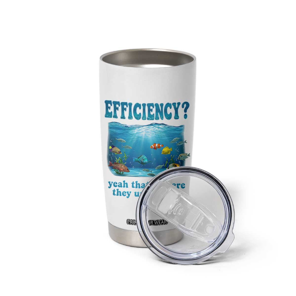 Efficiency Is Fish In Sea Funny Fish Pun Dad Joke Tumbler Cup Yeah Thats Where They Usually Are Marine Life Ocean Humor