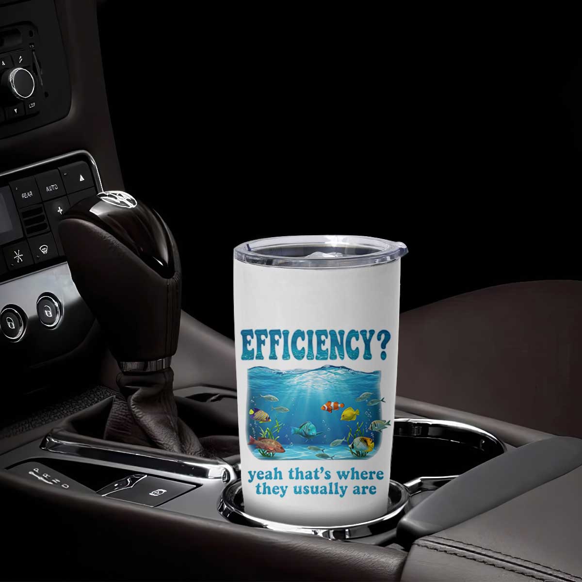 Efficiency Is Fish In Sea Funny Fish Pun Dad Joke Tumbler Cup Yeah Thats Where They Usually Are Marine Life Ocean Humor