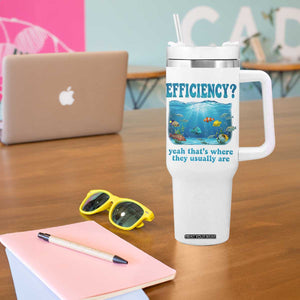 Efficiency Is Fish In Sea Funny Fish Pun Dad Joke Tumbler With Handle Yeah Thats Where They Usually Are Marine Life Ocean Humor