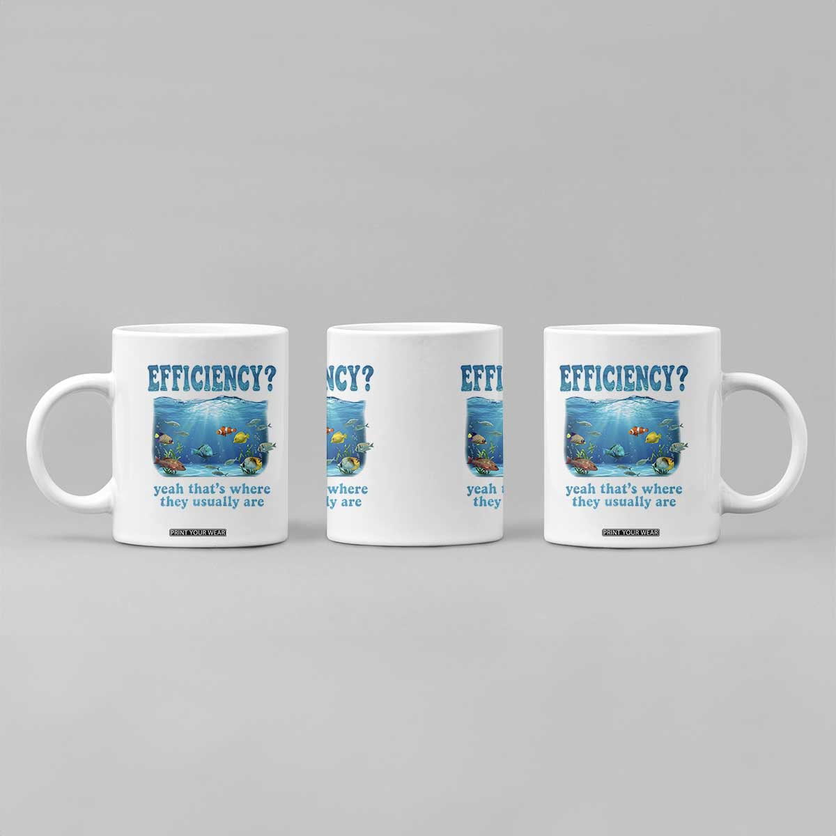 Efficiency Is Fish In Sea Funny Fish Pun Dad Joke Coffee Mug Yeah Thats Where They Usually Are Marine Life Ocean Humor