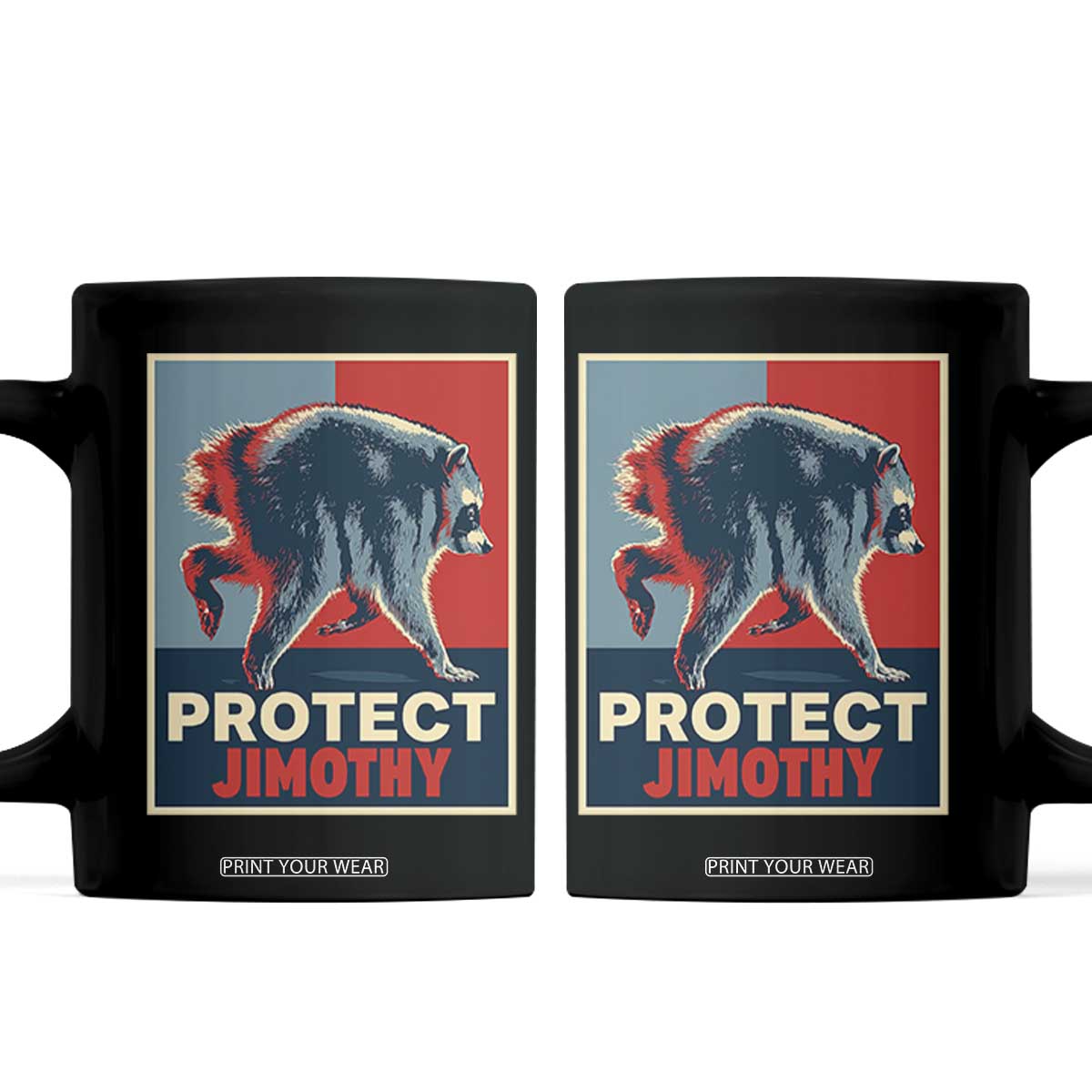 Protect Jimothy Seattle Raccoon Supporter Coffee Mug Hope Style Poster Parody Graphic TS02 Black Print Your Wear