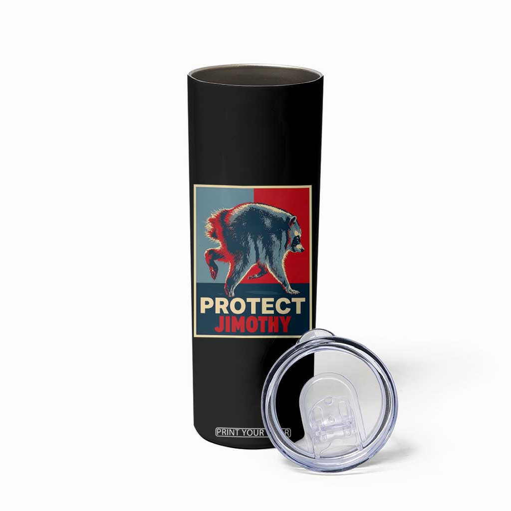 Protect Jimothy Seattle Raccoon Supporter Skinny Tumbler Hope Style Poster Parody Graphic