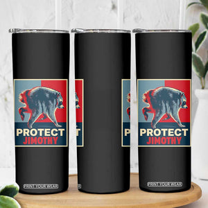 Protect Jimothy Seattle Raccoon Supporter Skinny Tumbler Hope Style Poster Parody Graphic