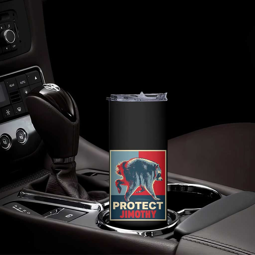 Protect Jimothy Seattle Raccoon Supporter Skinny Tumbler Hope Style Poster Parody Graphic