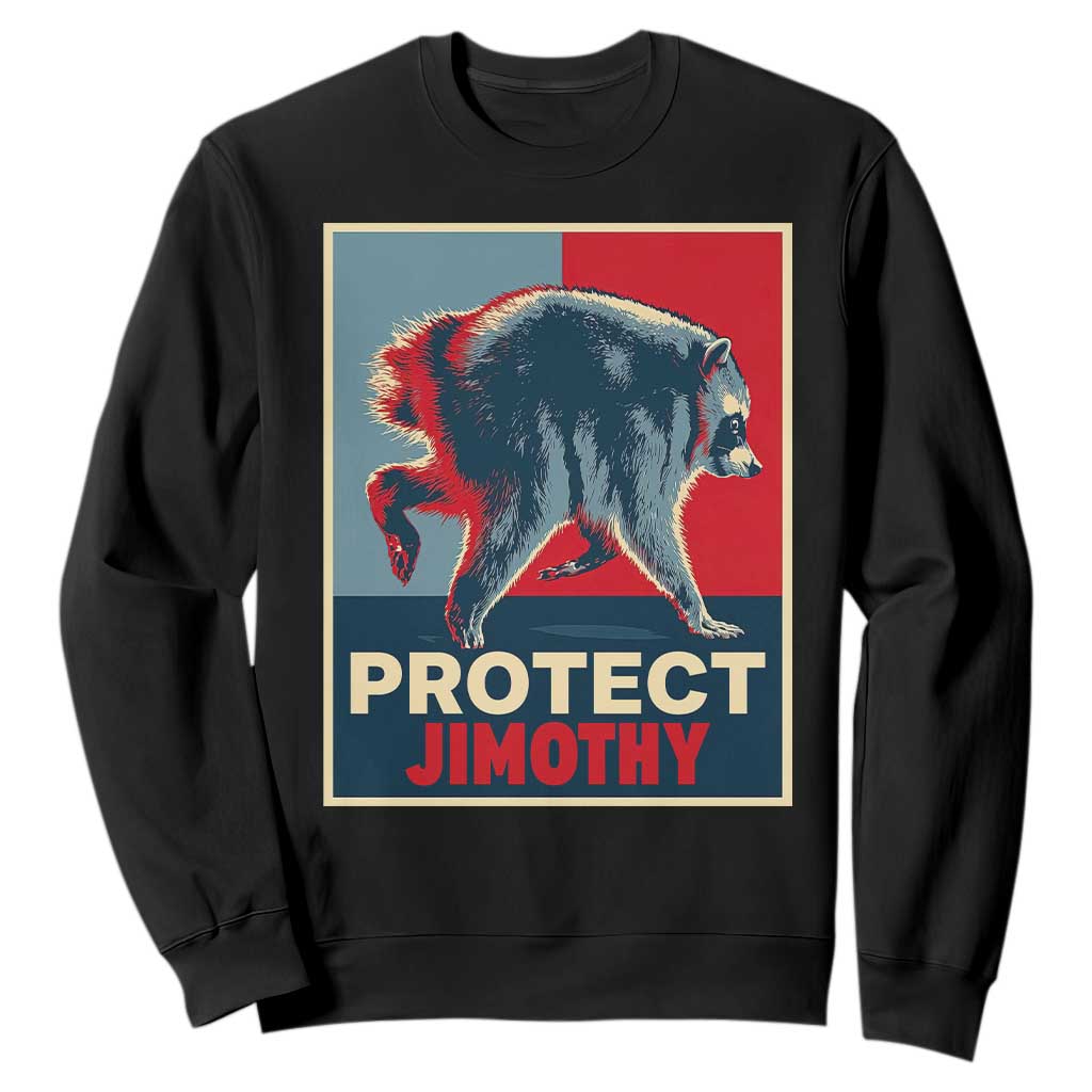 Protect Jimothy Seattle Raccoon Supporter Sweatshirt Hope Style Poster Parody Graphic TS02 Black Print Your Wear