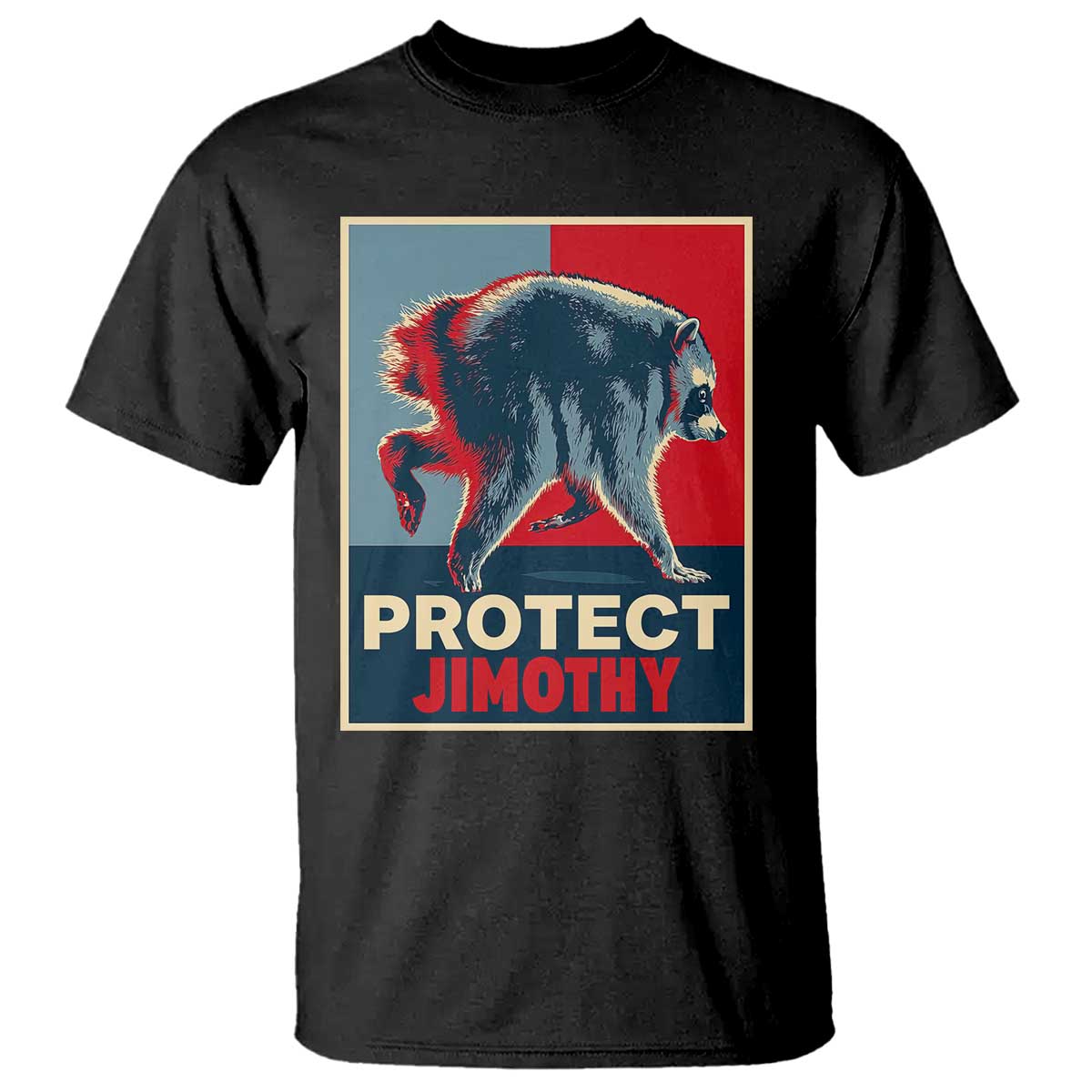 Protect Jimothy Seattle Raccoon Supporter T Shirt Hope Style Poster Parody Graphic TS02 Black Print Your Wear