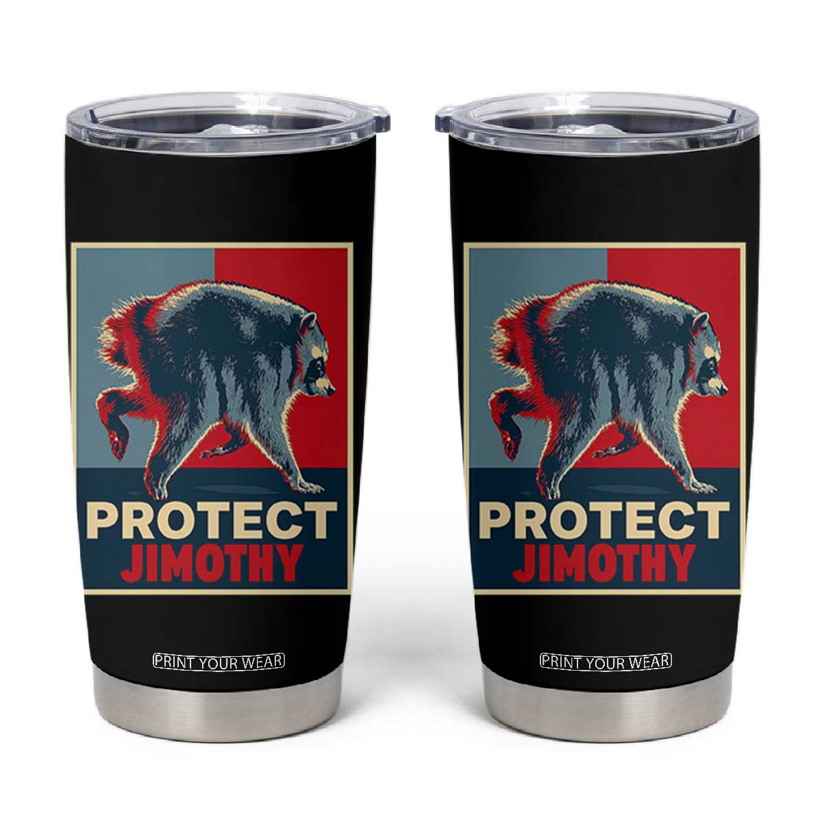 Protect Jimothy Seattle Raccoon Supporter Tumbler Cup Hope Style Poster Parody Graphic TS02 Black Print Your Wear