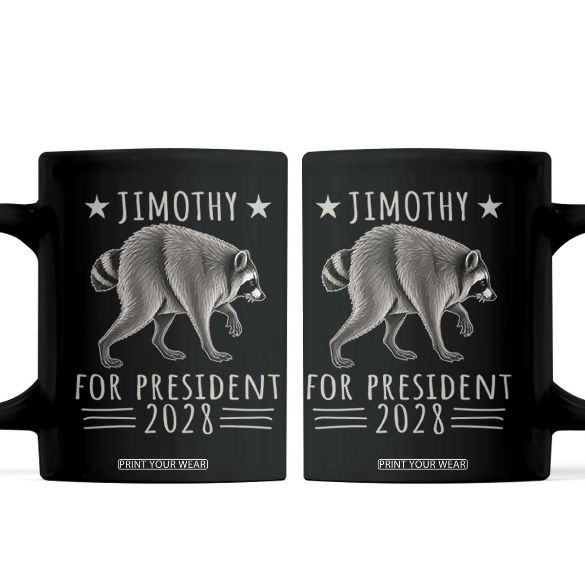 Jimothy For President 2028 Parody Coffee Mug Funny Viral Seattle Raccoon Lover TS02 Black Print Your Wear