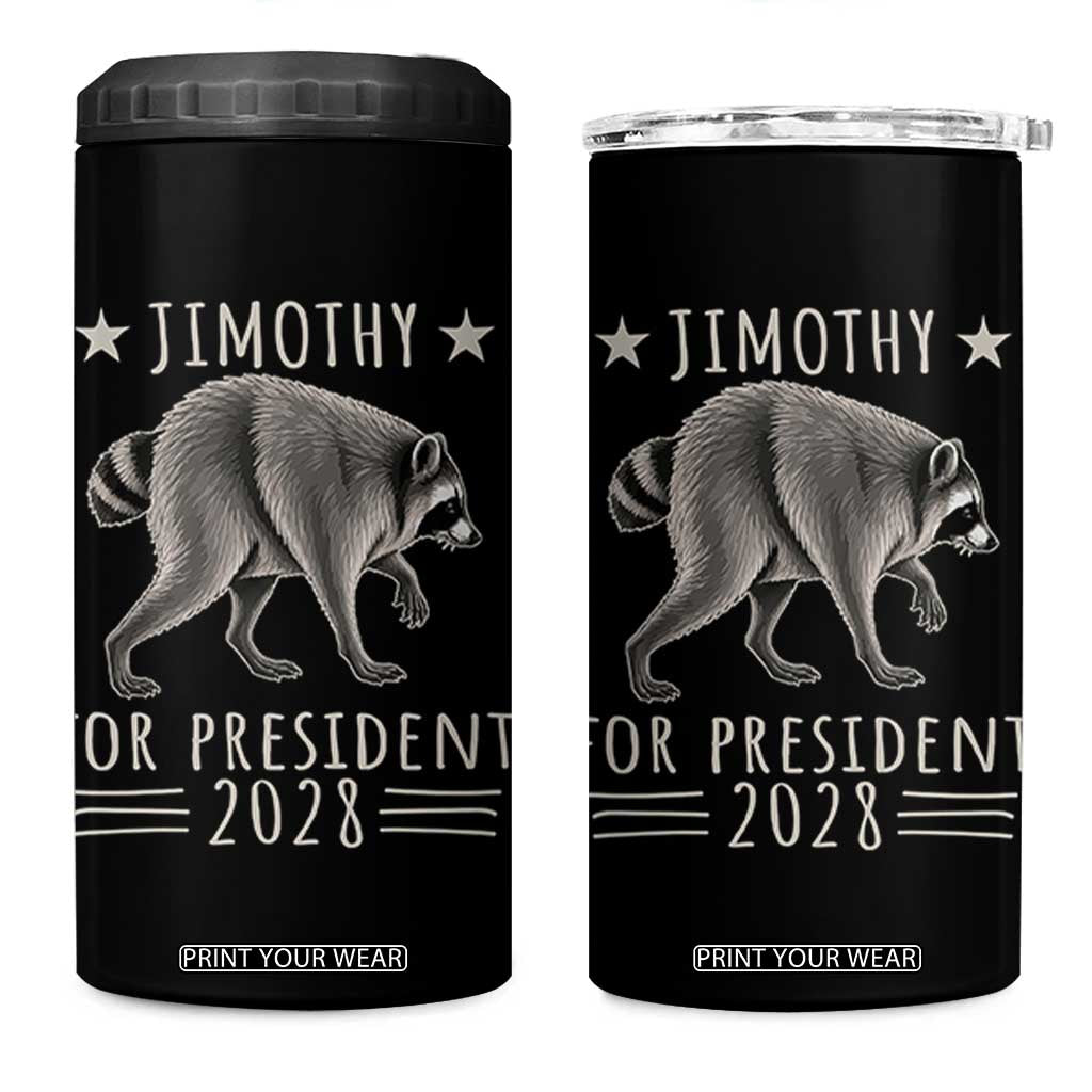 Jimothy For President 2028 Parody 4 in 1 Can Cooler Tumbler Funny Viral Seattle Raccoon Lover TS02 One Size: 16 oz Black Print Your Wear