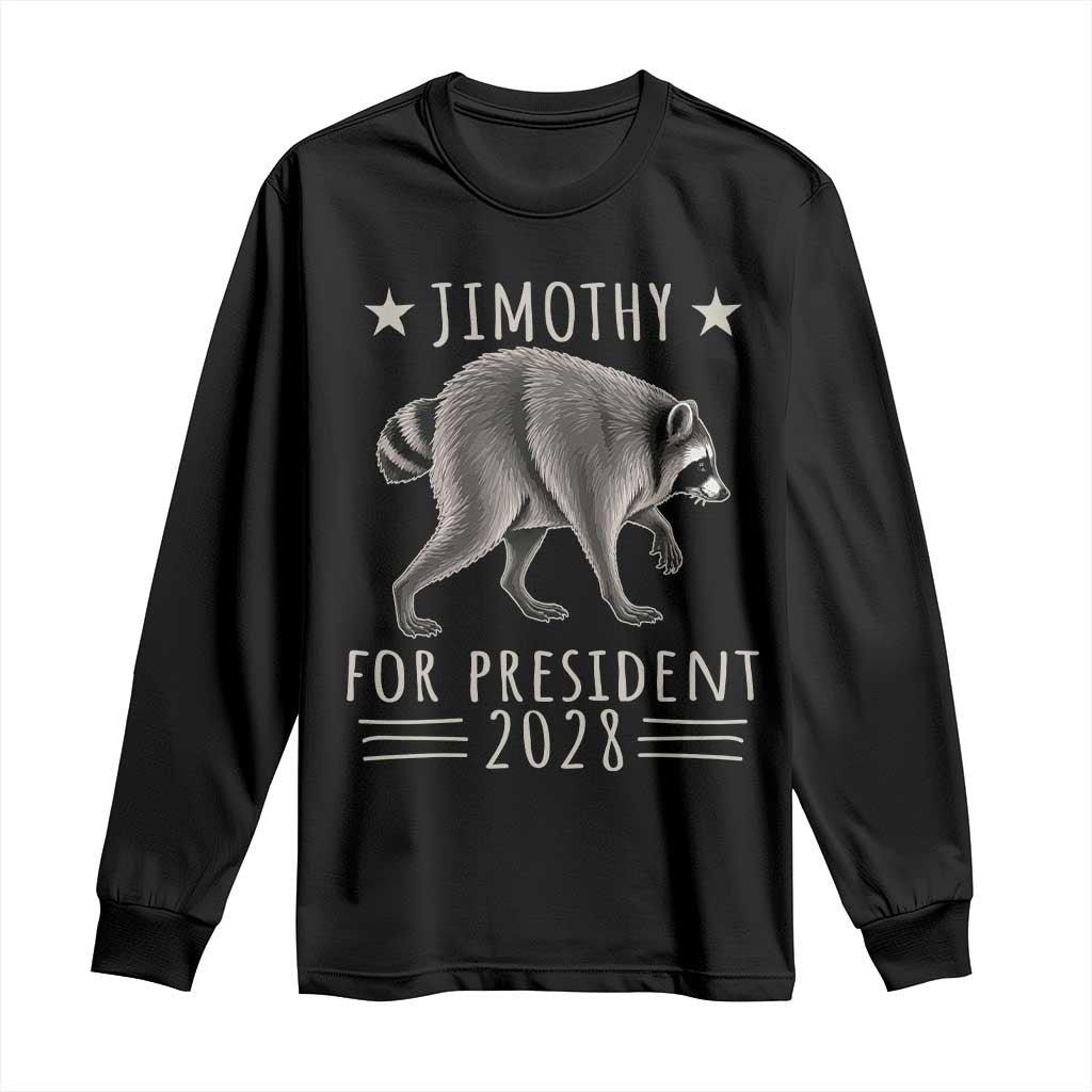 Jimothy For President 2028 Parody Long Sleeve Shirt Funny Viral Seattle Raccoon Lover TS02 Black Print Your Wear