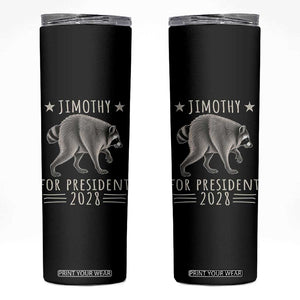 Jimothy For President 2028 Parody Skinny Tumbler Funny Viral Seattle Raccoon Lover