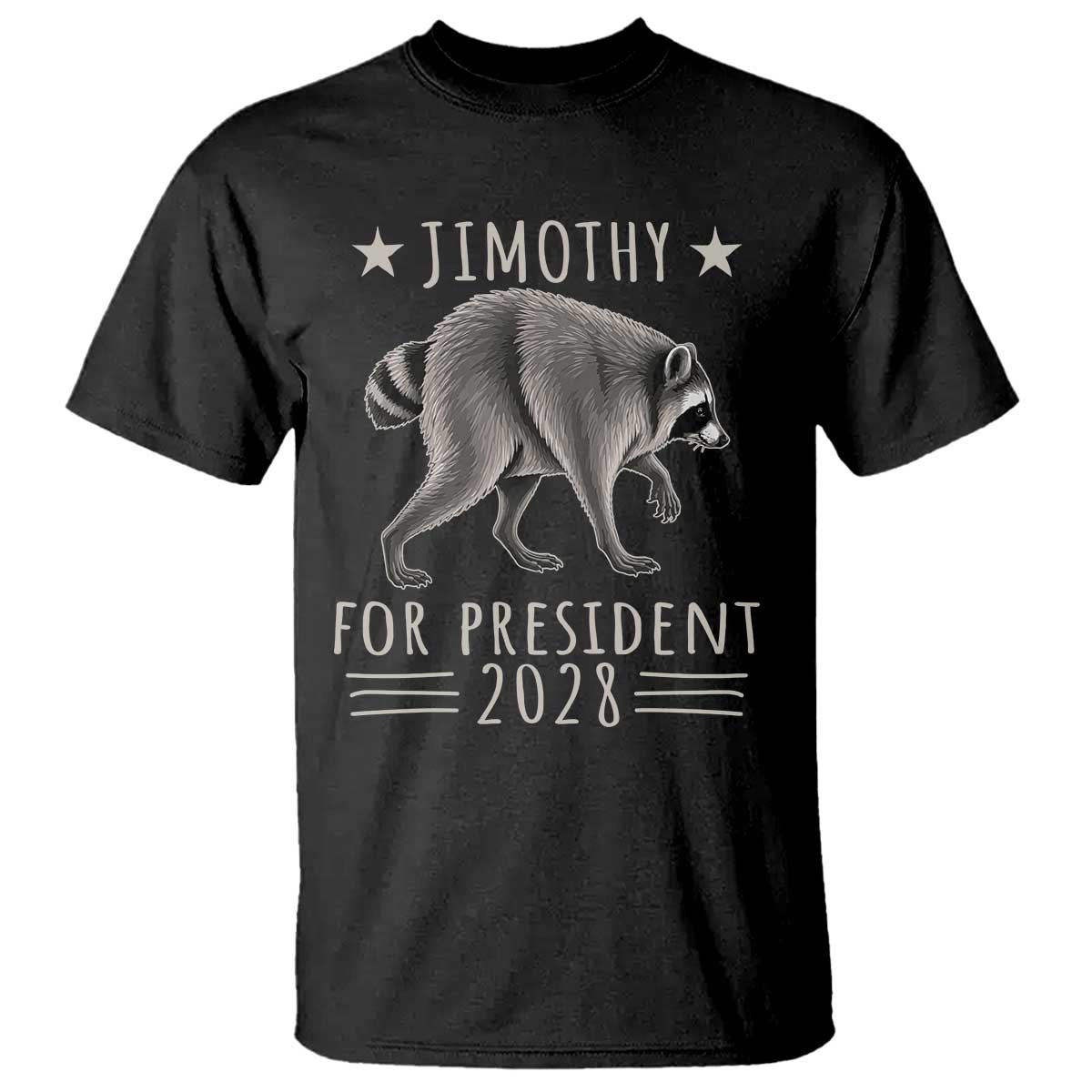 Jimothy For President 2028 Parody T Shirt Funny Viral Seattle Raccoon Lover TS02 Black Print Your Wear