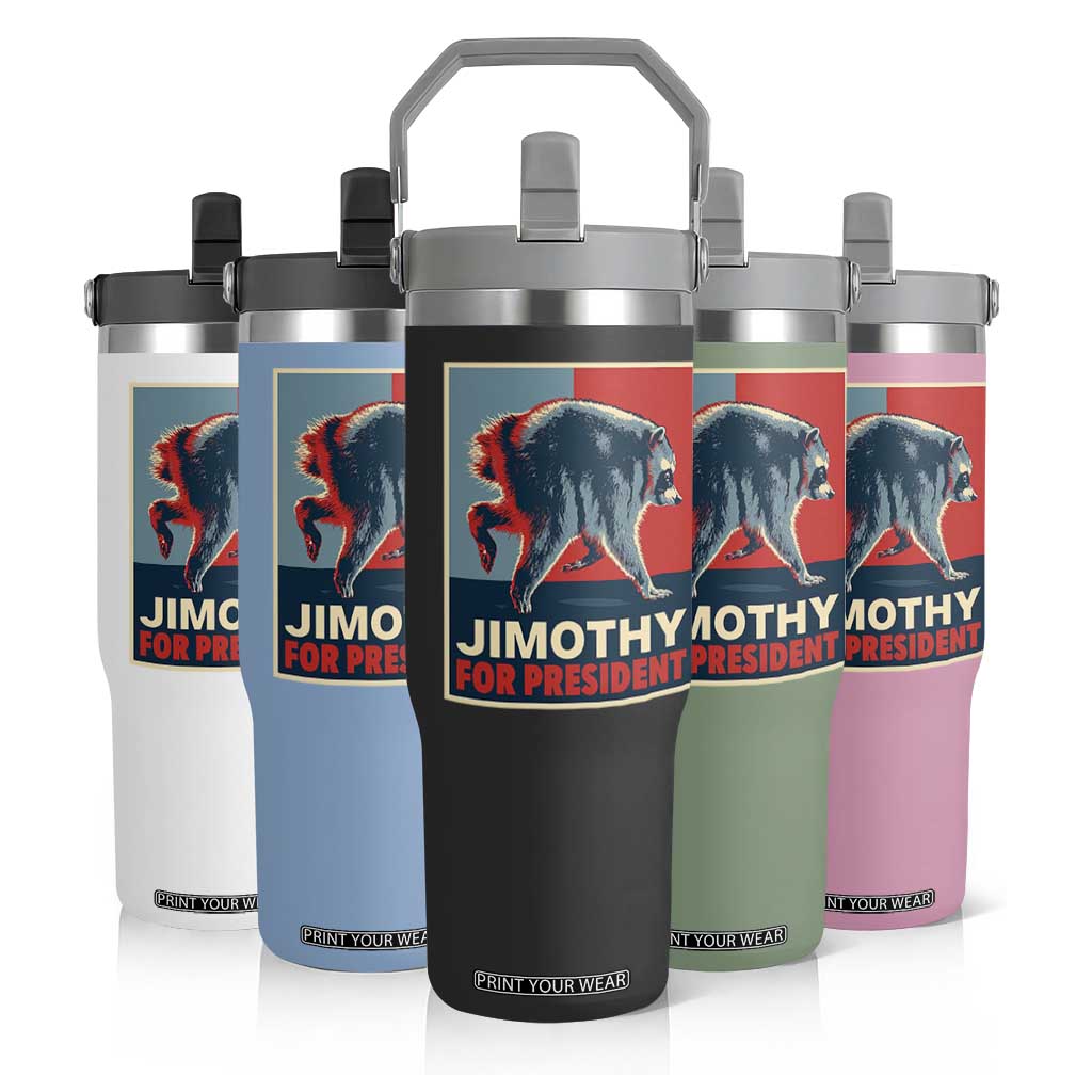Jimothy For President Parody Flip Straw Tumbler Hope Style Viral Seattle Raccoon Graphic