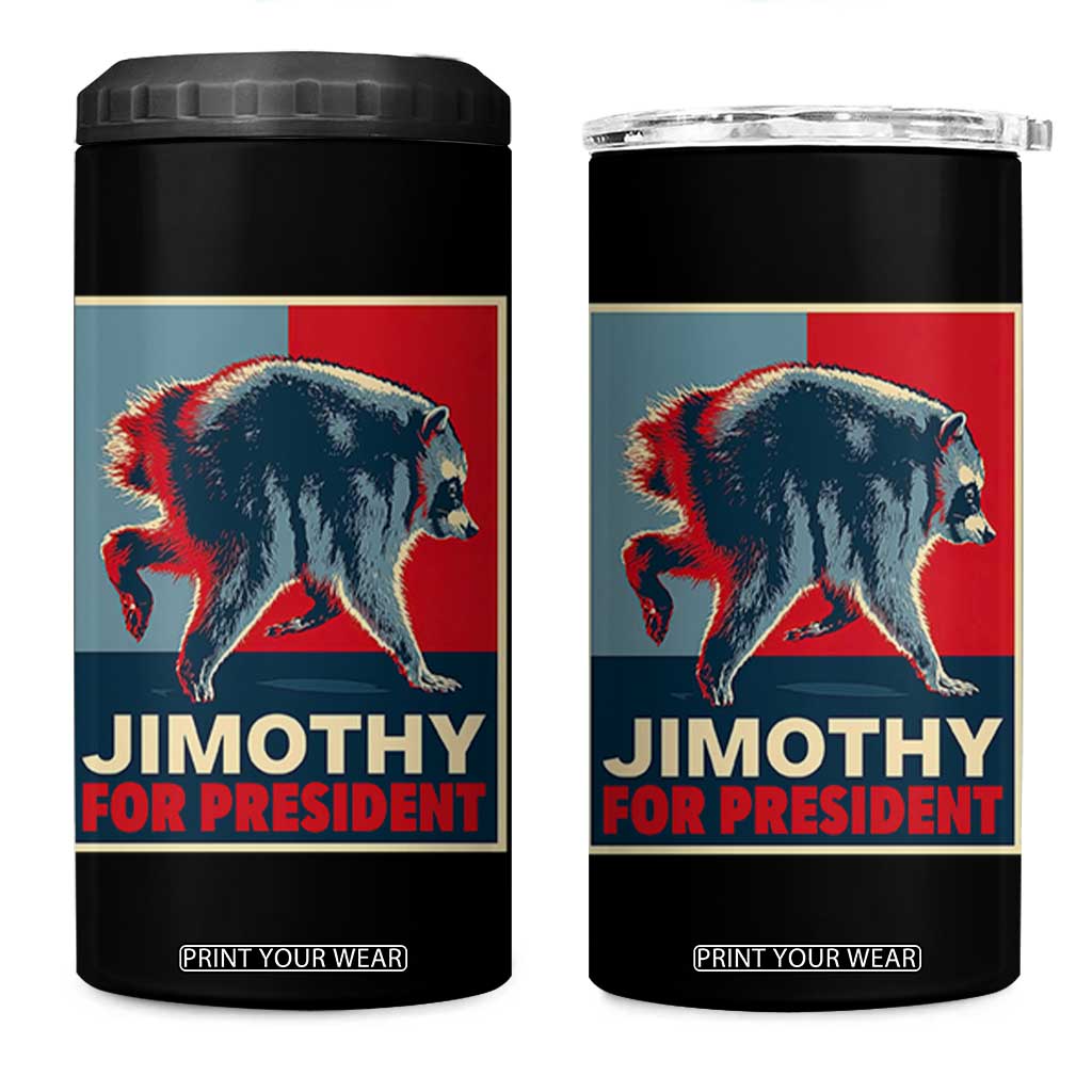 Jimothy For President Parody 4 in 1 Can Cooler Tumbler Hope Style Viral Seattle Raccoon Graphic TS02 One Size: 16 oz Black Print Your Wear