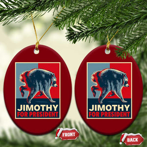 Jimothy For President Parody Ceramic Ornament Hope Style Viral Seattle Raccoon Graphic