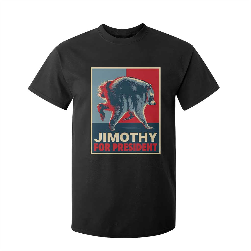 Jimothy For President Parody T Shirt For Kid Hope Style Viral Seattle Raccoon Graphic TS02 Black Print Your Wear