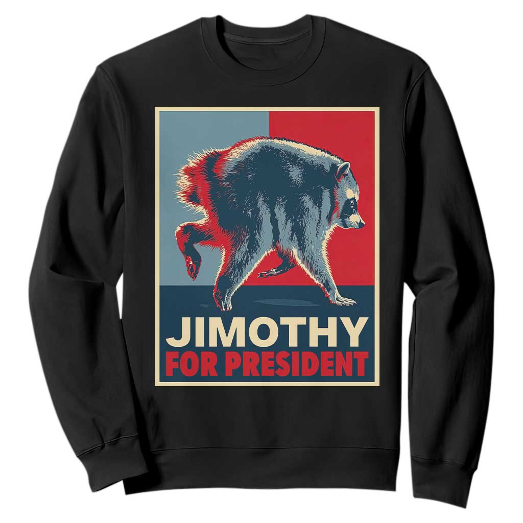 Jimothy For President Parody Sweatshirt Hope Style Viral Seattle Raccoon Graphic TS02 Black Print Your Wear