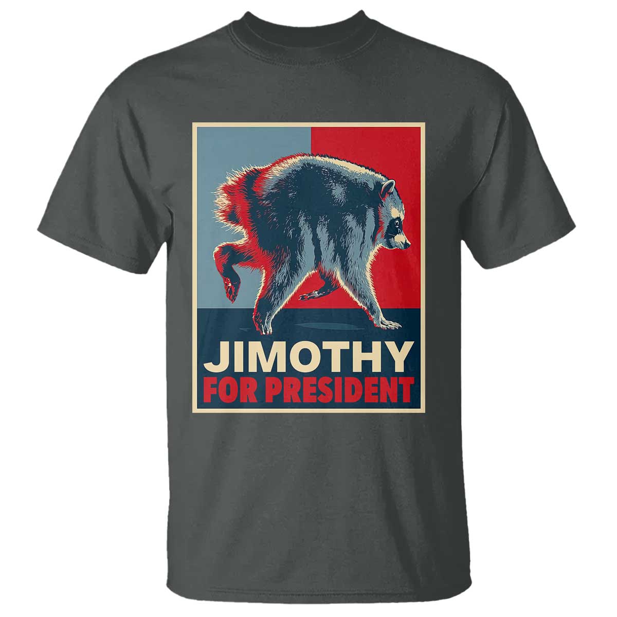 Jimothy For President Parody T Shirt Hope Style Viral Seattle Raccoon Graphic