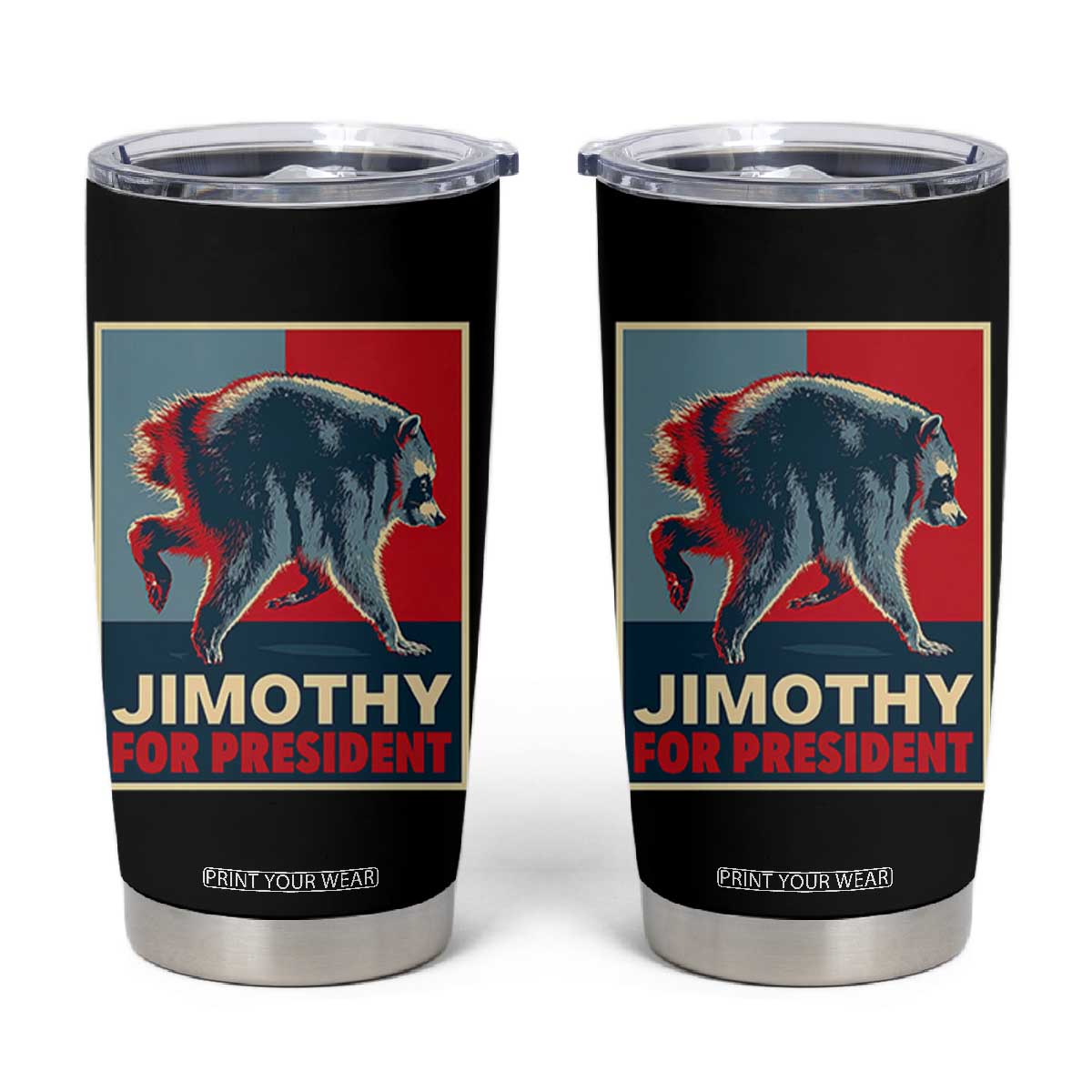 Jimothy For President Parody Tumbler Cup Hope Style Viral Seattle Raccoon Graphic TS02 Black Print Your Wear