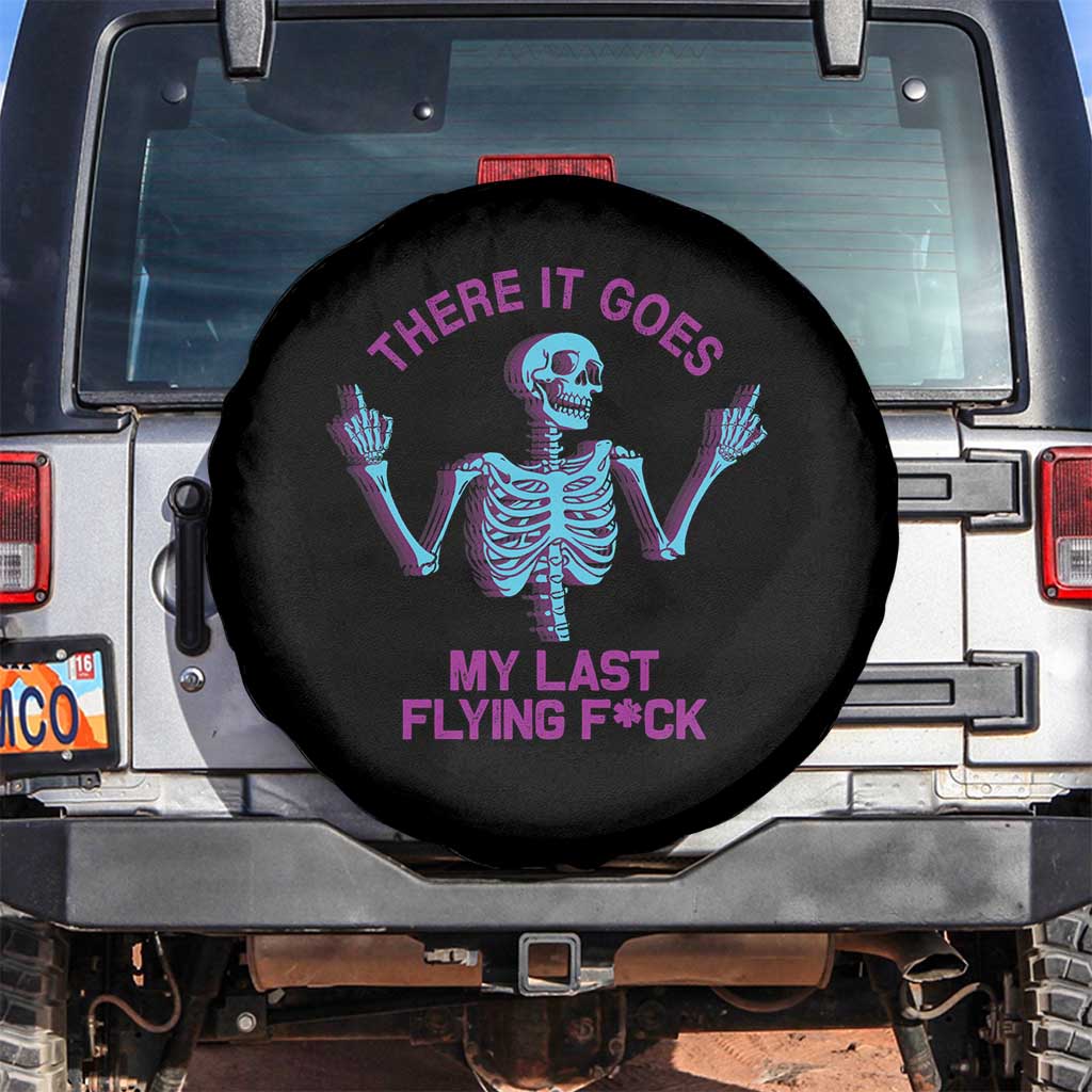 Funny Skeleton Spare Tire Cover There It Goes My Last Flying F*ck Middle Finger Sarcastic TS02 No hole Black Print Your Wear