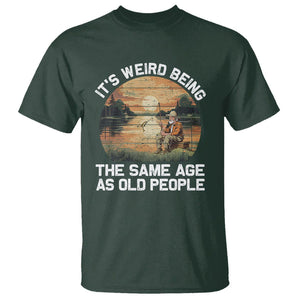 Old Man Fishing T Shirt It's Weird Being The Same Age As Old People TS02 Dark Forest Green Printyourwear