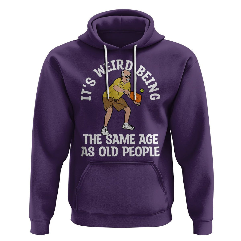 Old Man Pickleball Hoodie It's Weird Being The Same Age As Old People TS02 Purple Printyourwear