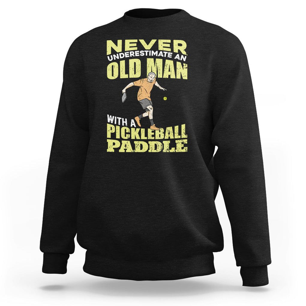 Old Man Pickleball Sweatshirt It's Weird Being The Same Age As Old People TS02 Black Printyourwear