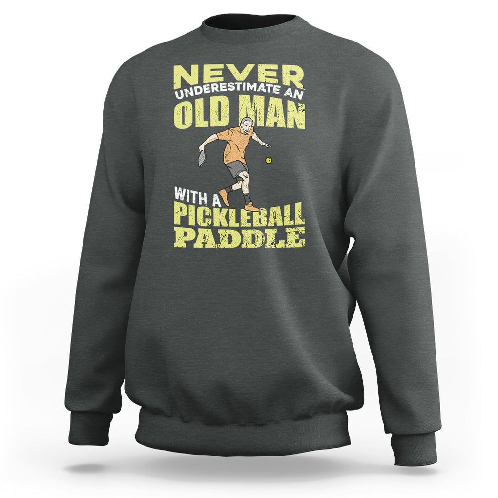 Old Man Pickleball Sweatshirt It's Weird Being The Same Age As Old People TS02 Dark Heather Printyourwear