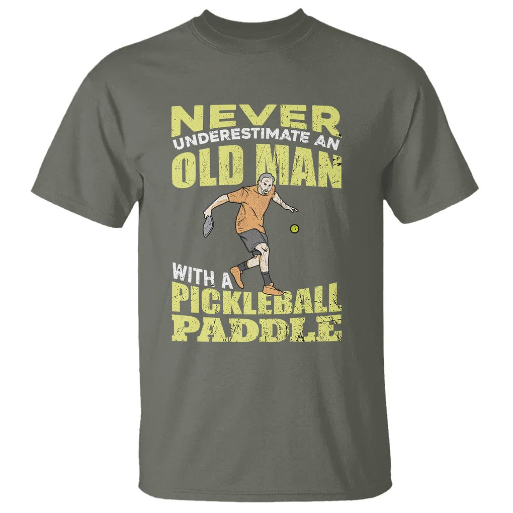 Old Man Pickleball T Shirt Never Underestimate Men With A Paddle TS02 Military Green Printyourwear