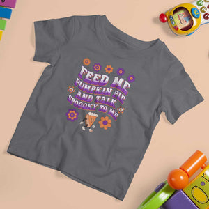 Spooky Halloween T Shirt For Kid Feed Me Pumpkin Pie And Talk Spooky To Me Fall TS02 Charcoal Print Your Wear