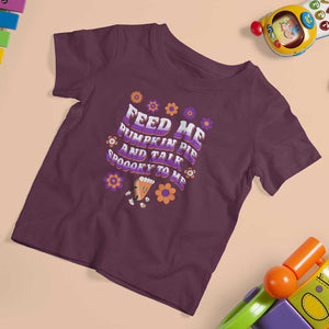Spooky Halloween T Shirt For Kid Feed Me Pumpkin Pie And Talk Spooky To Me Fall TS02 Maroon Print Your Wear