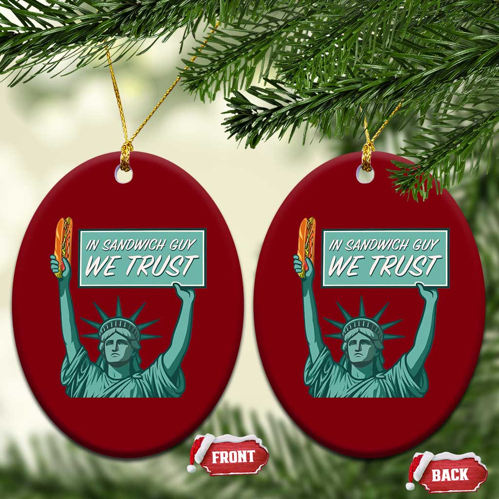 In Sandwich Guy We Trust Ceramic Ornament Funny Liberty with Baguette Parody Graphic Political Satire TS02 Print Your Wear