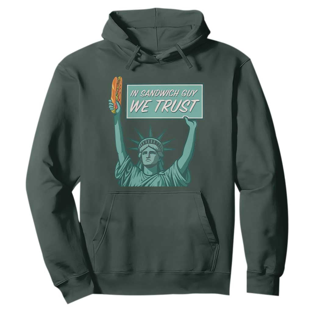 In Sandwich Guy We Trust Hoodie Funny Liberty with Baguette Parody Graphic Political Satire TS02 Dark Forest Green Print Your Wear