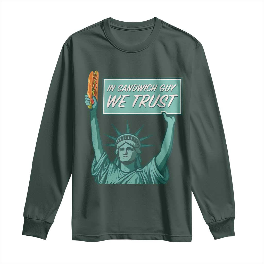 In Sandwich Guy We Trust Long Sleeve Shirt Funny Liberty with Baguette Parody Graphic Political Satire TS02 Dark Forest Green Print Your Wear