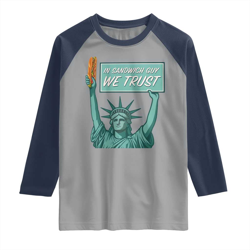 In Sandwich Guy We Trust Raglan Shirt Funny Liberty with Baguette Parody Graphic Political Satire TS02 Sport Gray Navy Print Your Wear